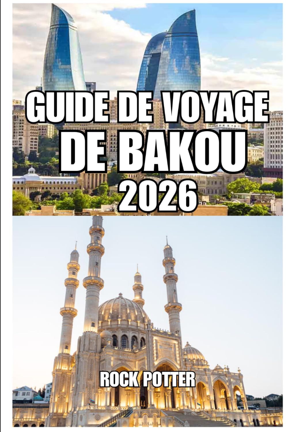 ler totalmente GUIDE DE VOYAGE DE BAKOU: Votre guide complet de la capitale de l'Azerbaïdjan, de la côte caspienne, des sites historiques, de la culture locale, de... pour organiser votre voyage. (French Edition)