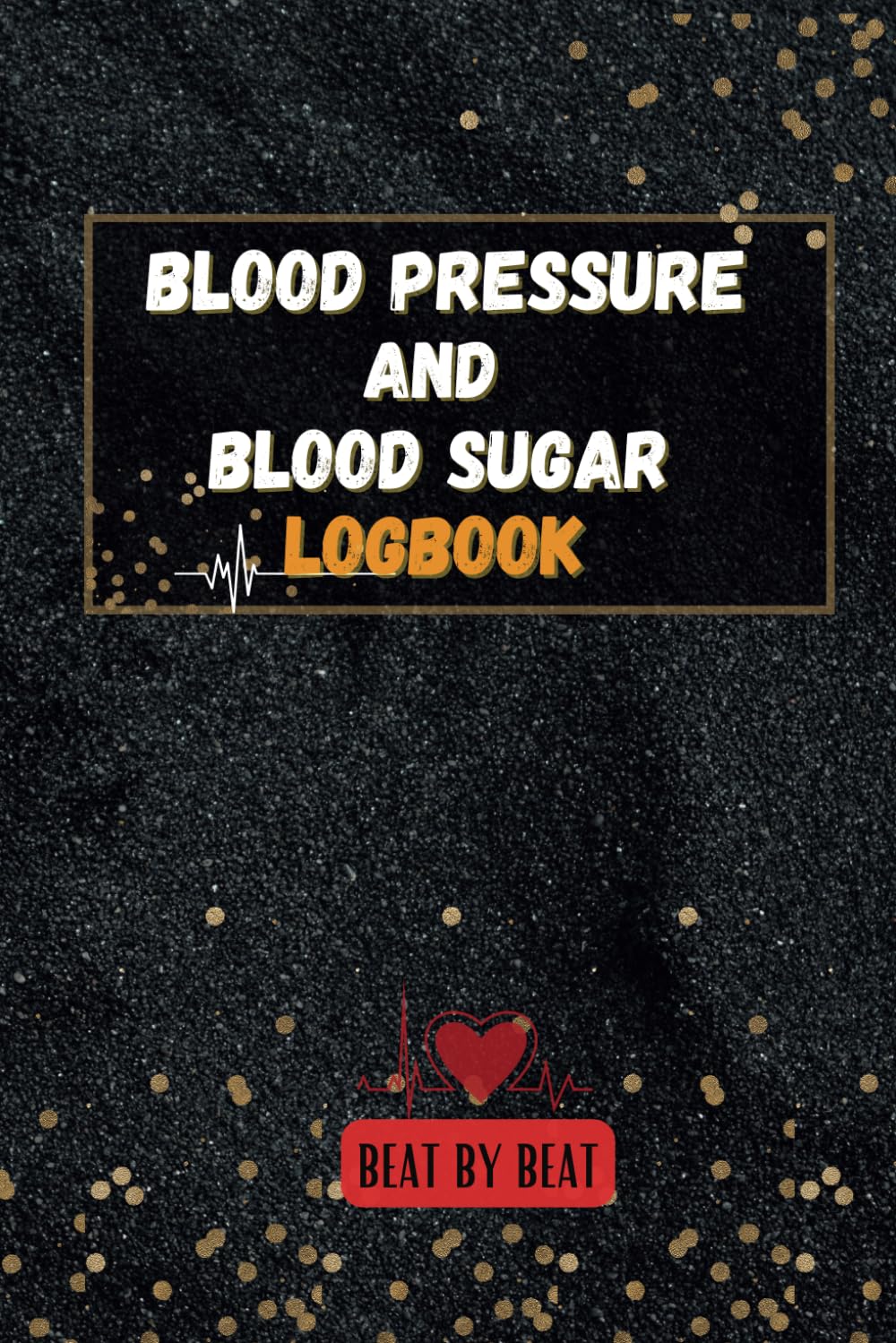 ler totalmente BLOOD PRESSURE AND BLOOD SUGAR LOGBOOK;: DAILY HYPERTENSION AND DIABETESE TRACKER: HEART RATE MONITOR AT HOME.