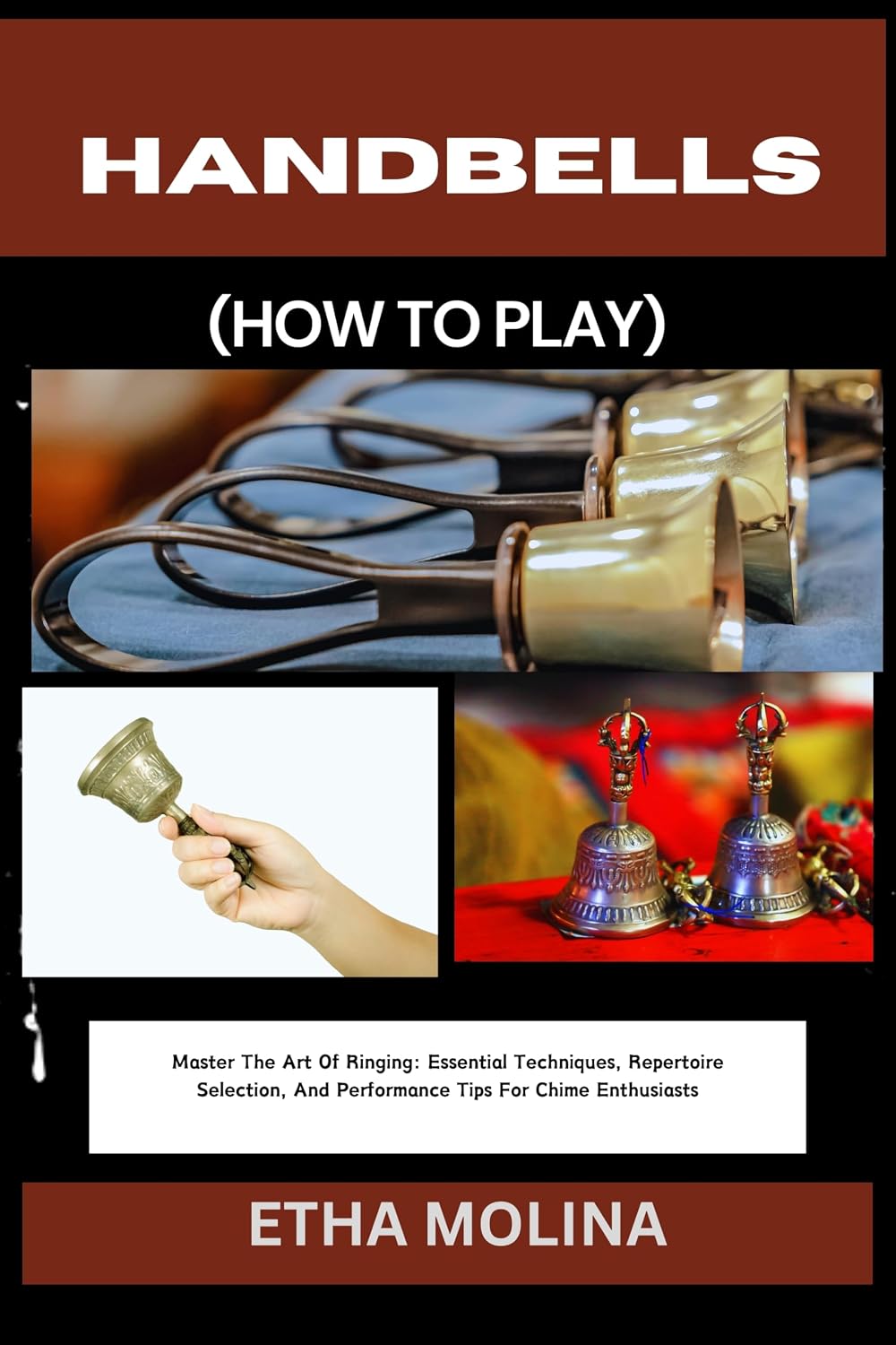 ler totalmente HANDBELLS (HOW TO PLAY): Master The Art Of Ringing: Essential Techniques, Repertoire Selection, And Performance Tips For Chime Enthusiasts (English Edition)