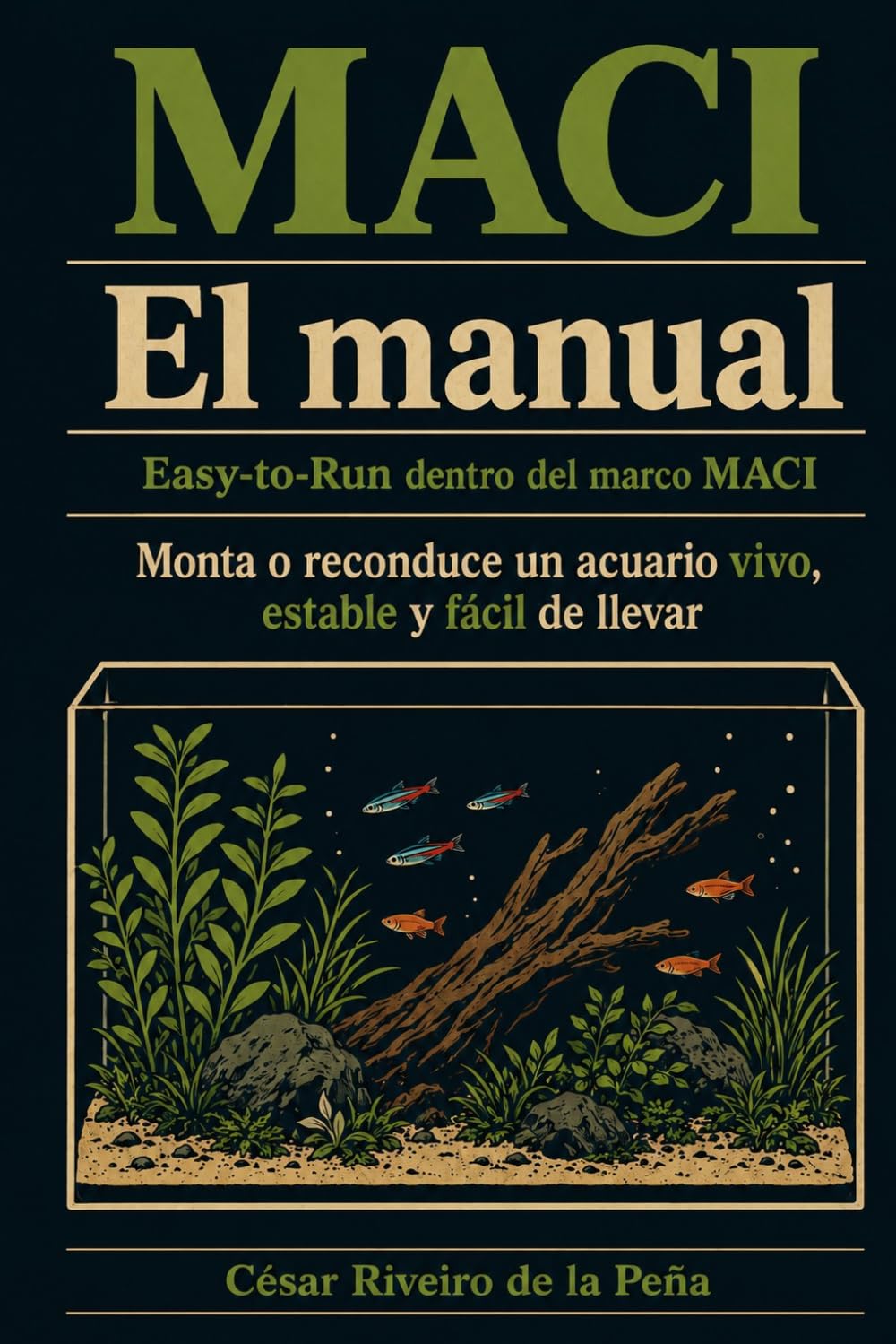 Manual MACI Easy-to-Run: Como montar o reconducir un acuario vivo, estable, natural, sin complicaciones. (Serie MACI) (Spanish Edition) baixar o livro de graça