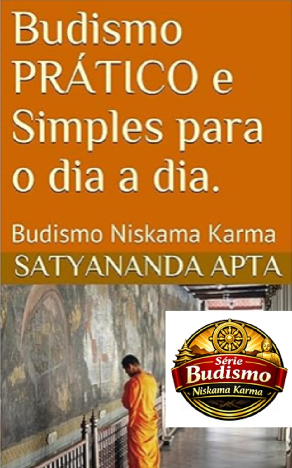 ler totalmente Budismo PRÁTICO e Simples para o dia a dia.: Budismo Niskama Karma