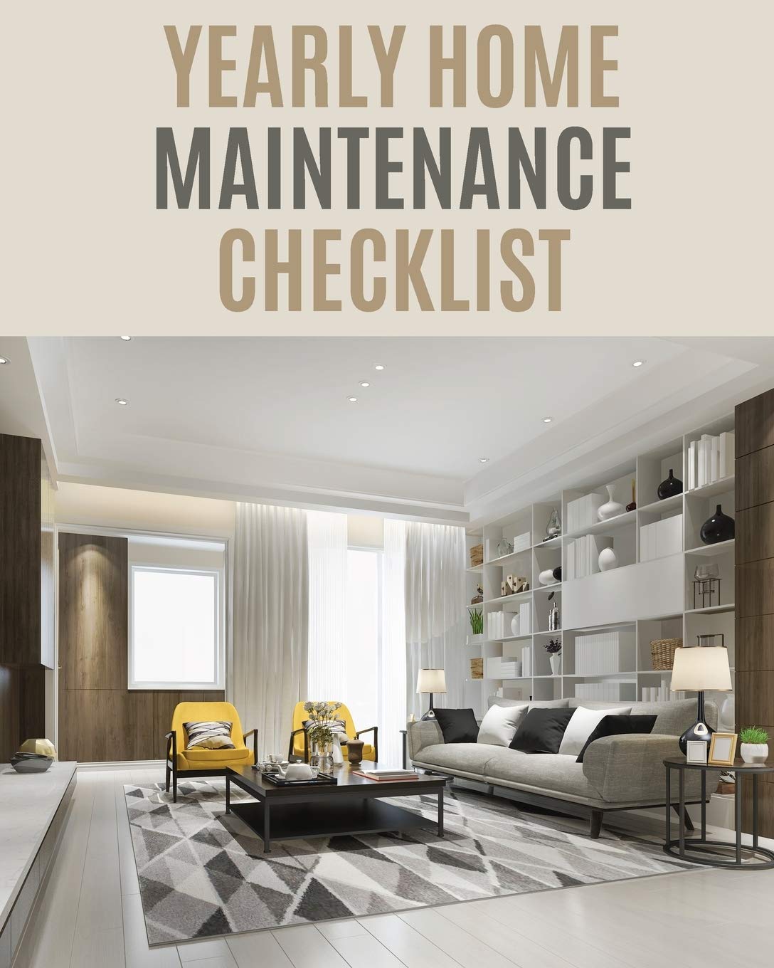 Yearly Home Maintenance Check List:: Yearly Home Maintenance | For Homeowners | Investors | HVAC | Yard | Inventory | Rental Properties | Home Repair Schedule baixar o livro de graça