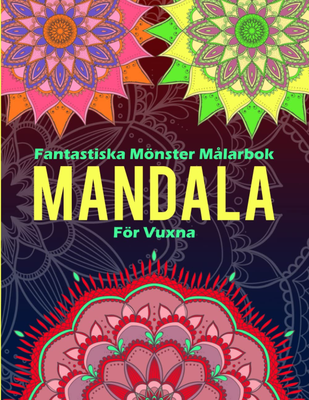 capítulo por capítulo baixar Fantastiska Mönster Målarbok: Mandala för Vuxna | Målarbok Anti Stress | Mandala Målarbok för Vuxna Avkoppling | Målarbok Vuxna Mandalas | Vuxen... | Mandala Målarbok Gåva (Swedish Edition)