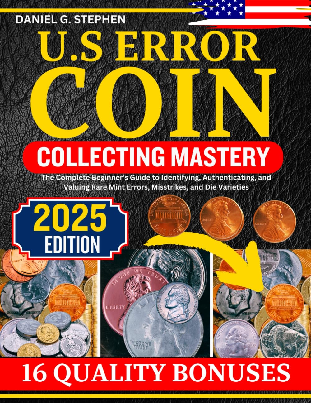 U.S Error Coin Collecting Mastery: The Complete Beginner's Guide to Identifying, Authenticating, and Valuing Rare Mint Errors, Misstrikes, and Die Varieties baixar livro de graça