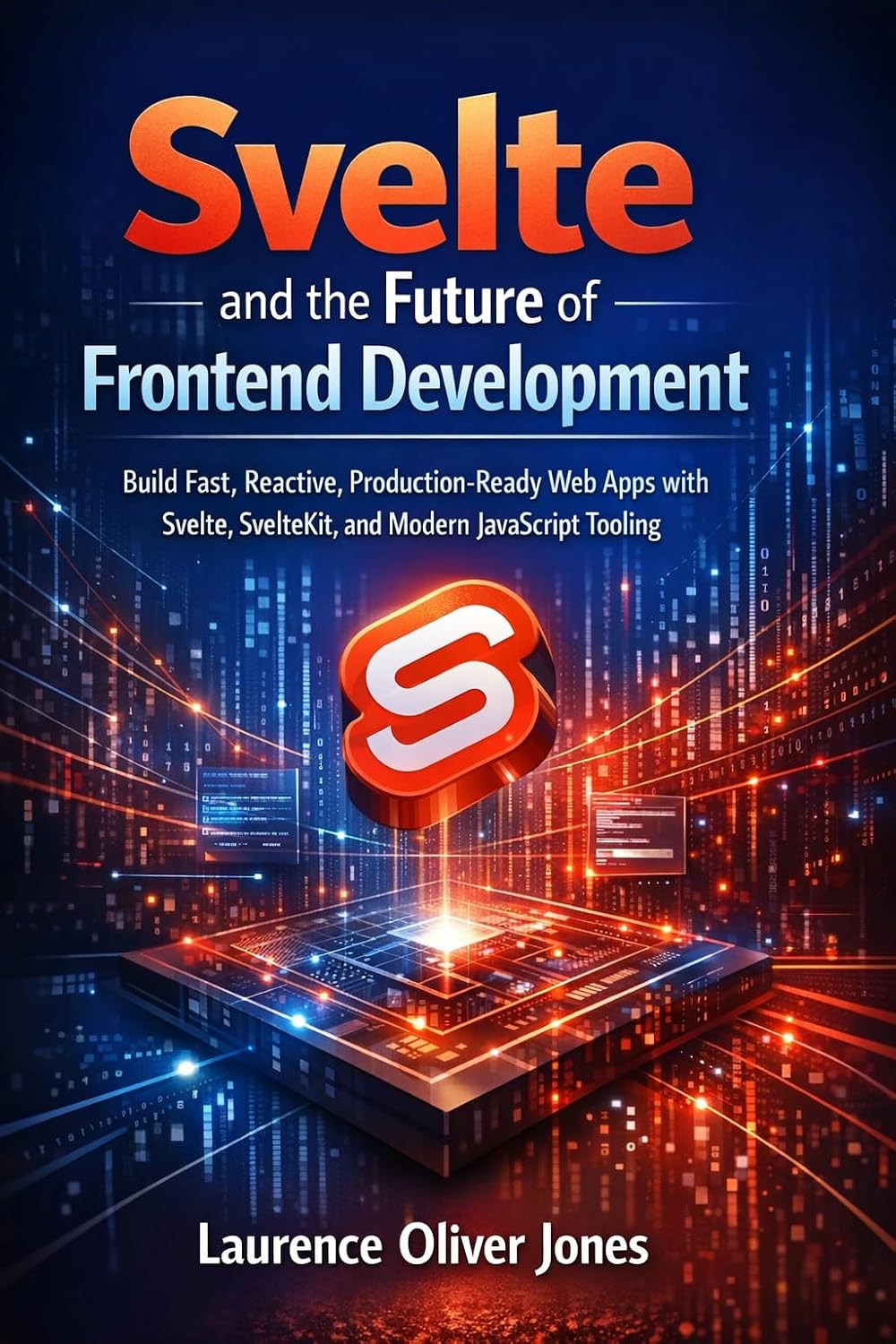 ler totalmente Svelte and the Future of Frontend Development: Build Fast, Reactive, Production-Ready Web Apps with Svelte, SvelteKit, and Modern JavaScript Tooling (The... to Full Stack Mastery) (English Edition)