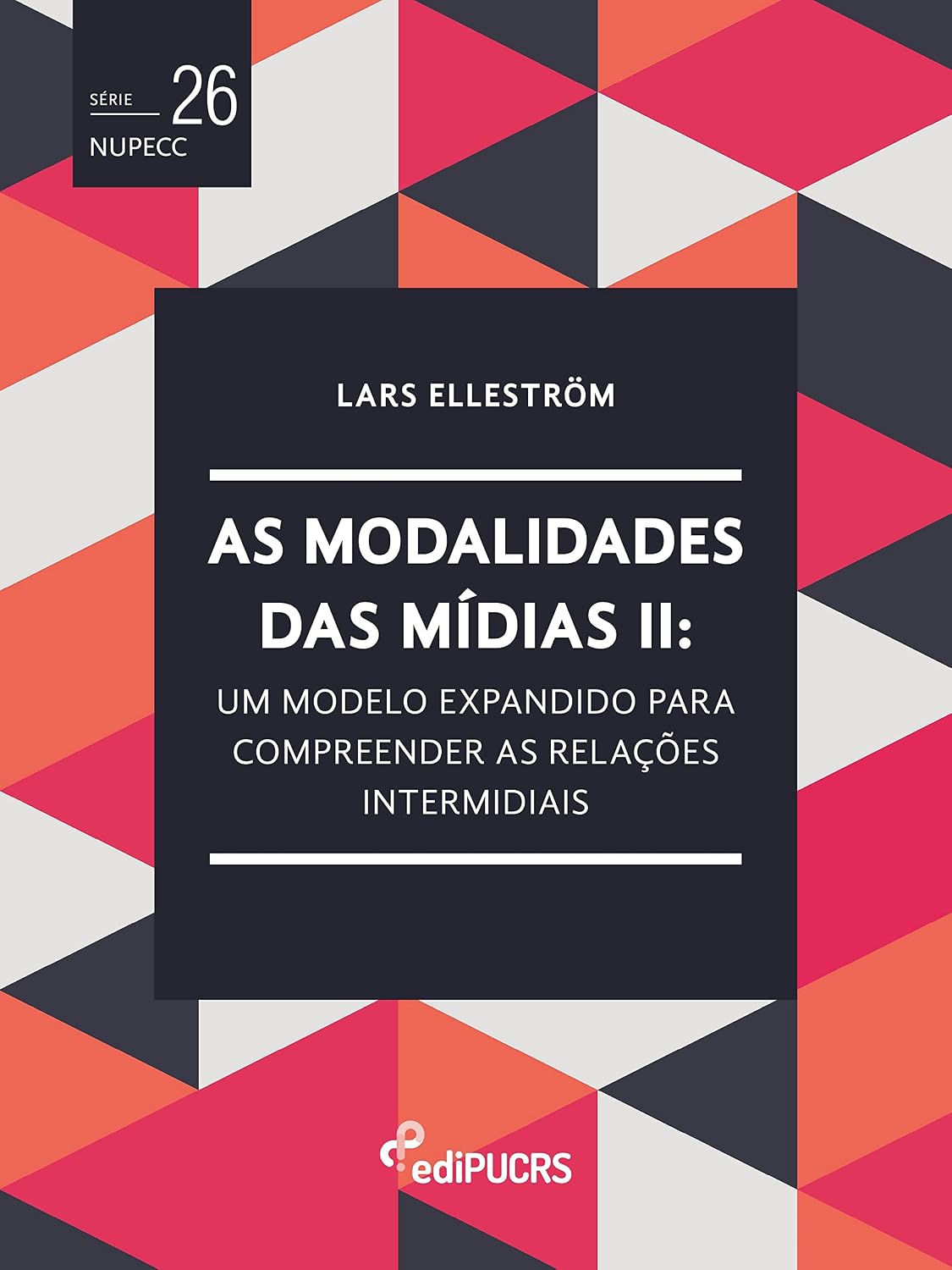 As Modalidades das Mídias II: um Modelo Expandido Para Compreender as Relações Intermidiais baixar o livro de graça