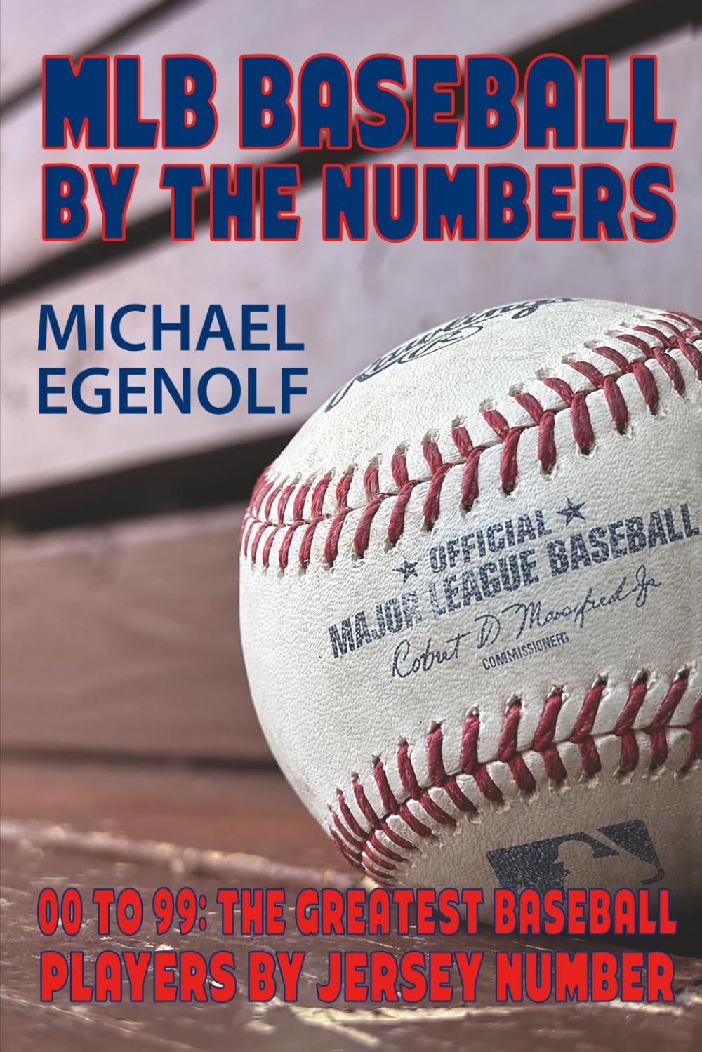 Mlb Baseball by the Numbers: 00 to 99: THE GREATEST BASEBALL PLAYERS BY JERSEY NUMBER baixar o livro de graça