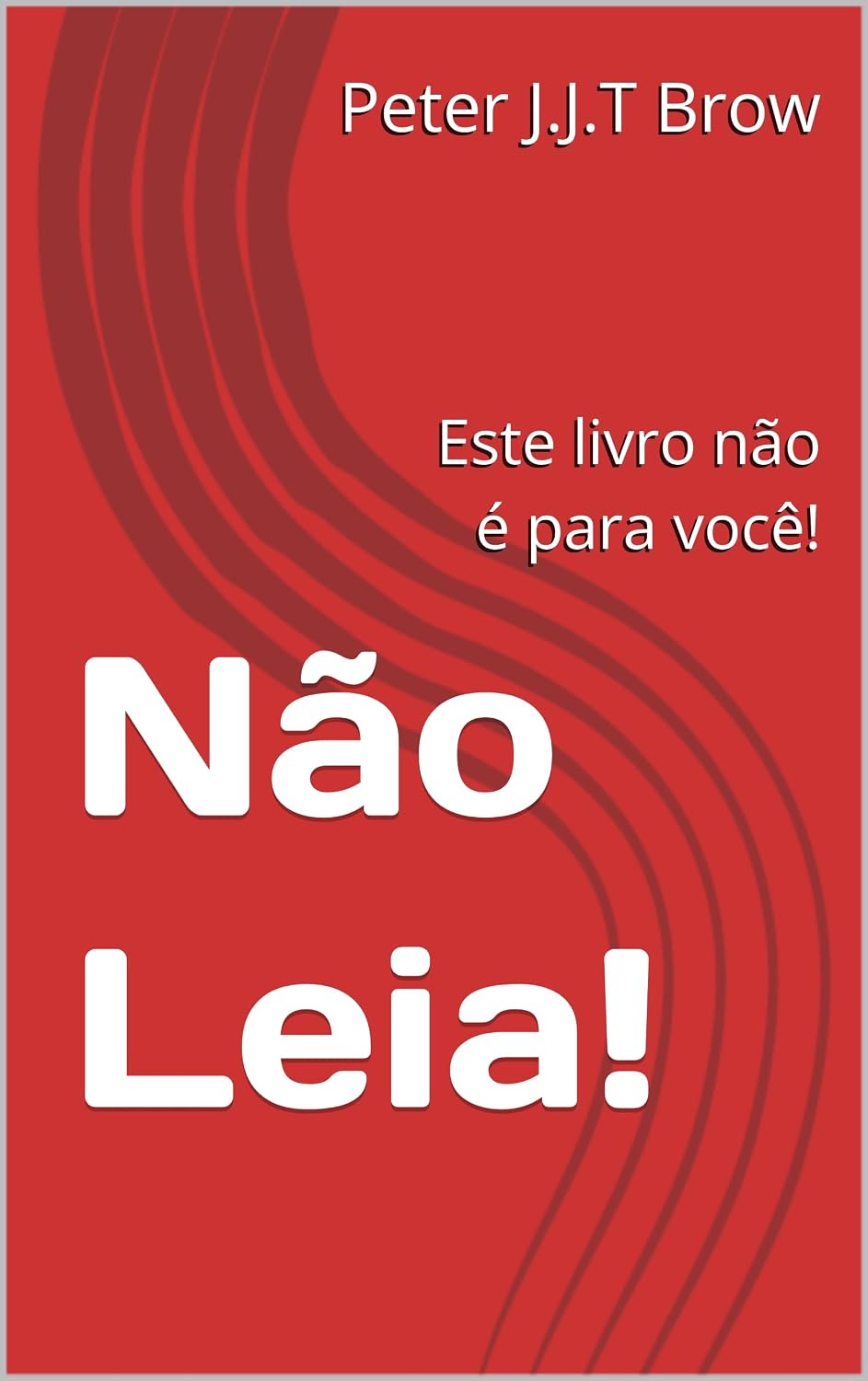 Não Leia!: Este livro não é para você! baixar livro de graça