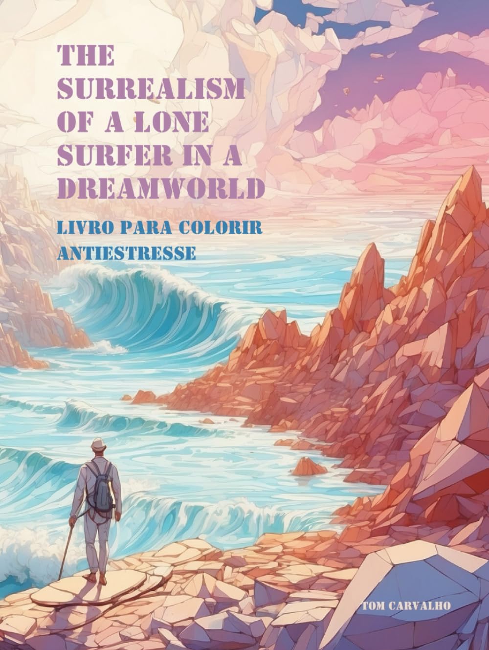 ler totalmente The Surrealism Of A Lone Surfer In A Dreamworld: Livro para colorir antiestresse (Portuguese Edition)