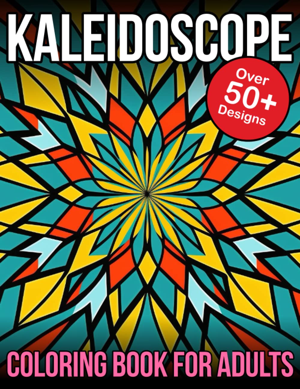 Kaleidoscope Coloring Book For Adults: Kaleidoscope Designs Adult Coloring Book