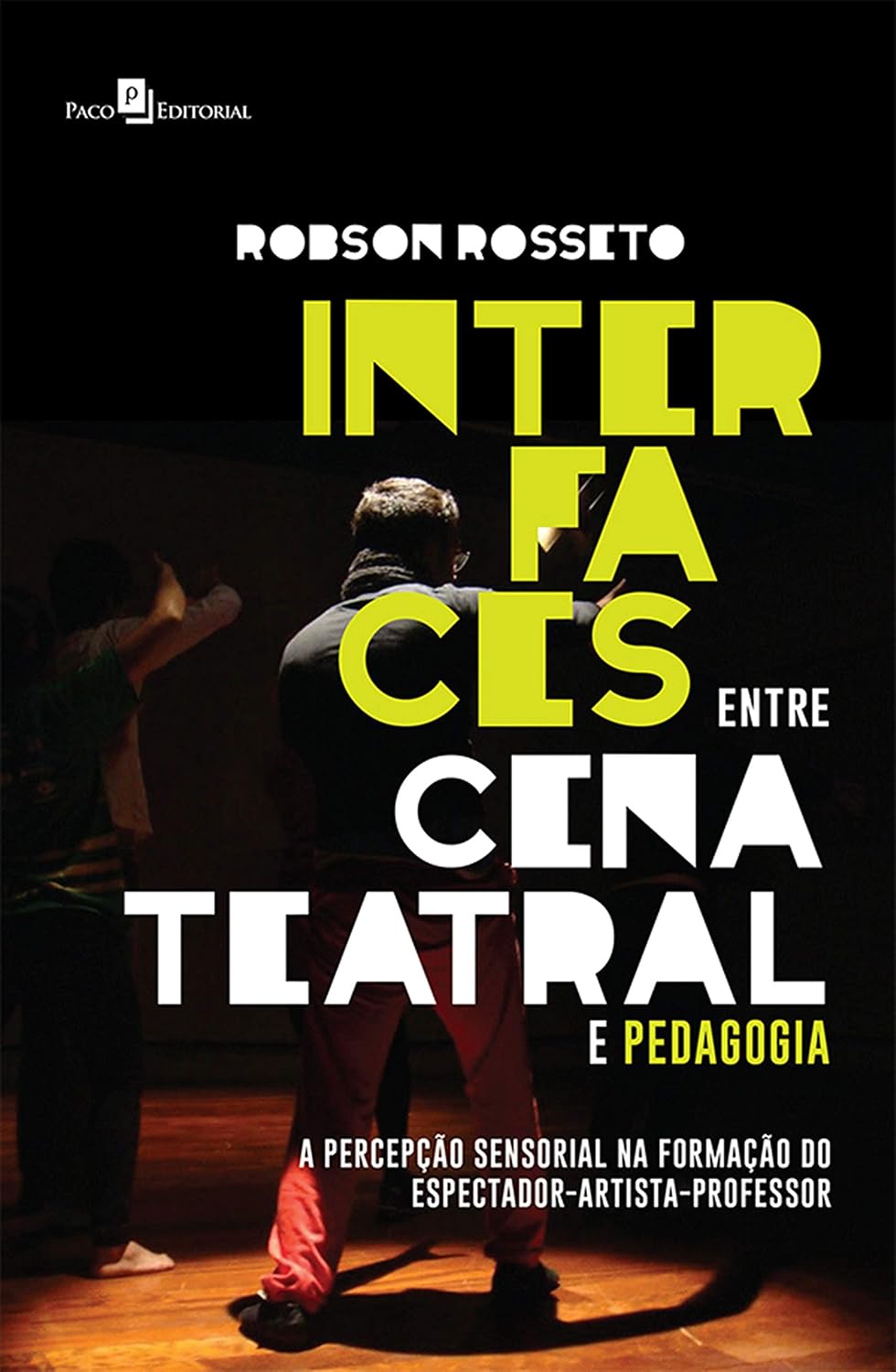 capítulo por capítulo baixar Interfaces entre Cena Teatral e Pedagogia: A Percepção Sensorial na Formação do Espectador-Artista-Professor