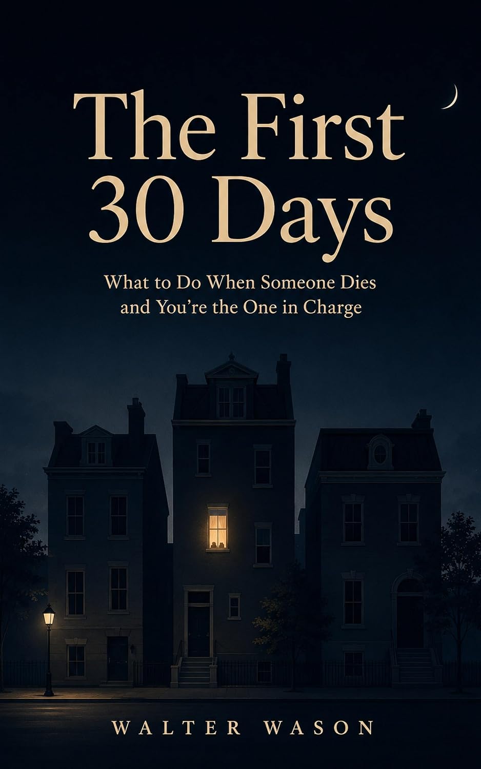 The First 30 Days: What to Do When Someone Dies and You're the One in Charge (English Edition) baixar livro de graça
