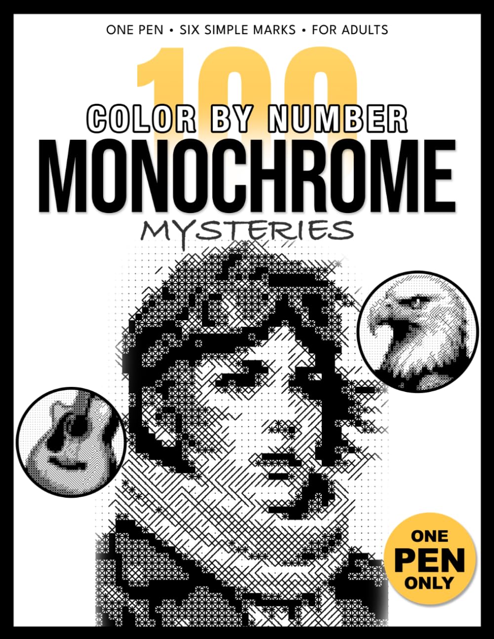 100 Color by Number Monochrome Mysteries: A One-Pen Reveal Book for Adults Using Six Simple Marks to Uncover Hidden Black and White Images (One-Pen Mystery Reveals) baixar o livro de graça