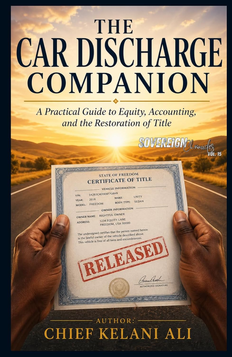 Car Discharge Companion: Sovereign Chronicles Vol. 15: An Equitable Approach to Auto Loan Accounting and Title Restoration