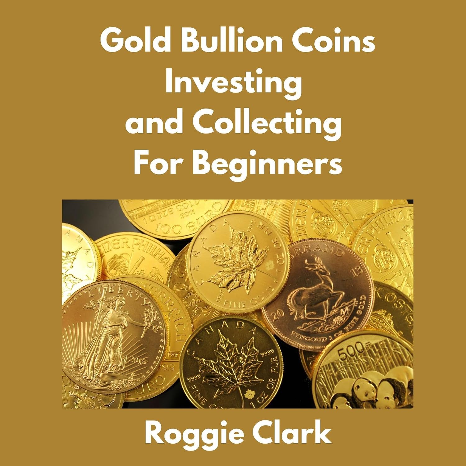 ler totalmente Gold Bullion Coins Investing and Collecting For Beginners (English Edition)