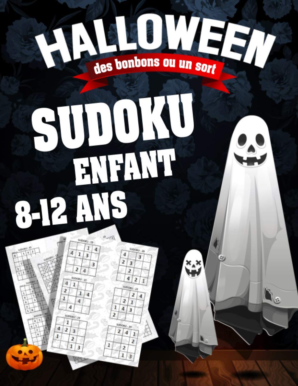 ler totalmente Halloween Sudoku Enfant 8-12 ans: 300 grilles 4x4,6x6 et 9x9 niveau facile, moyen et difficile, avec instructions et solutions, Pour garçons et filles