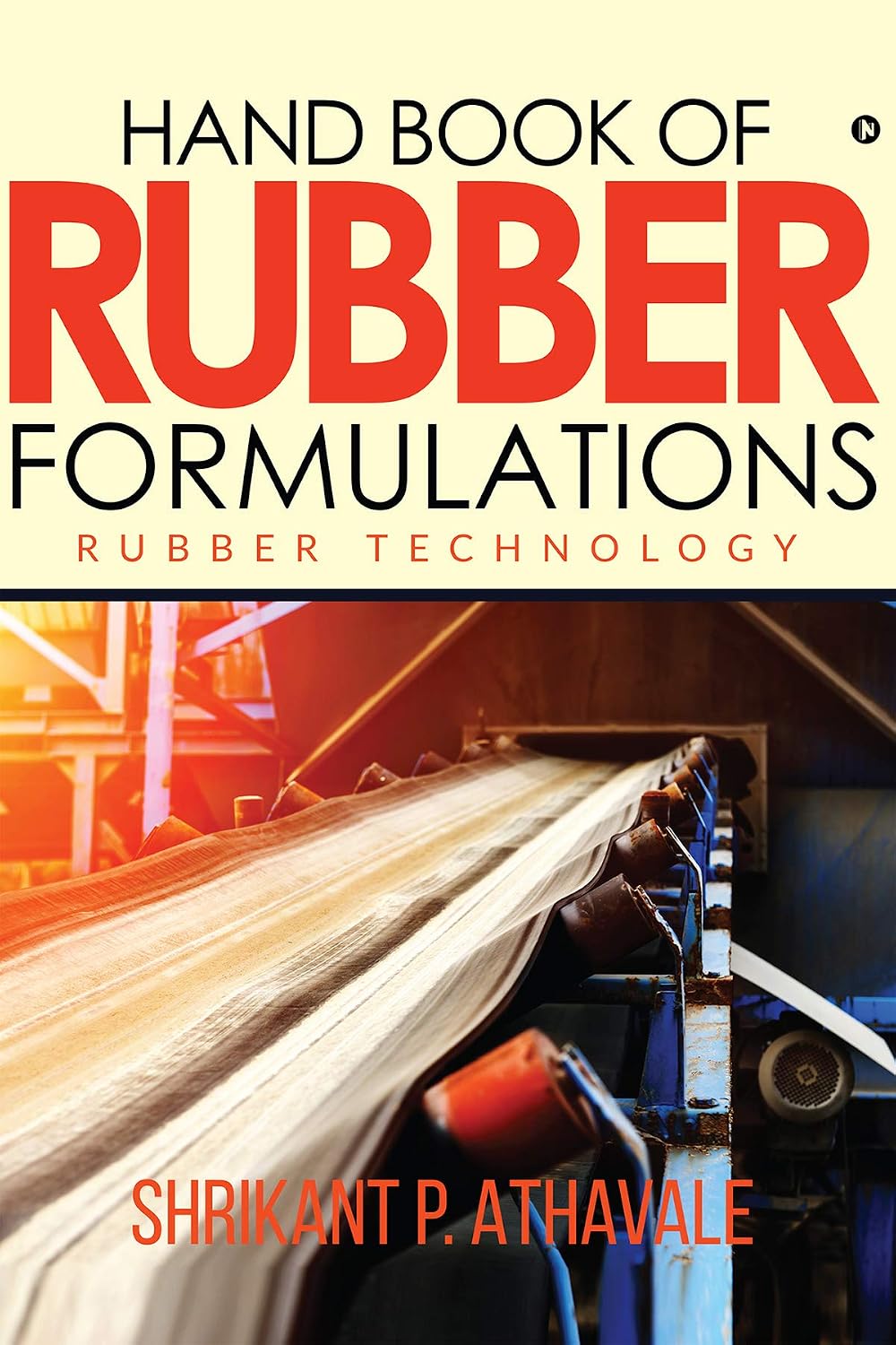 Hand Book of Rubber Formulations : Rubber Technology (English Edition)