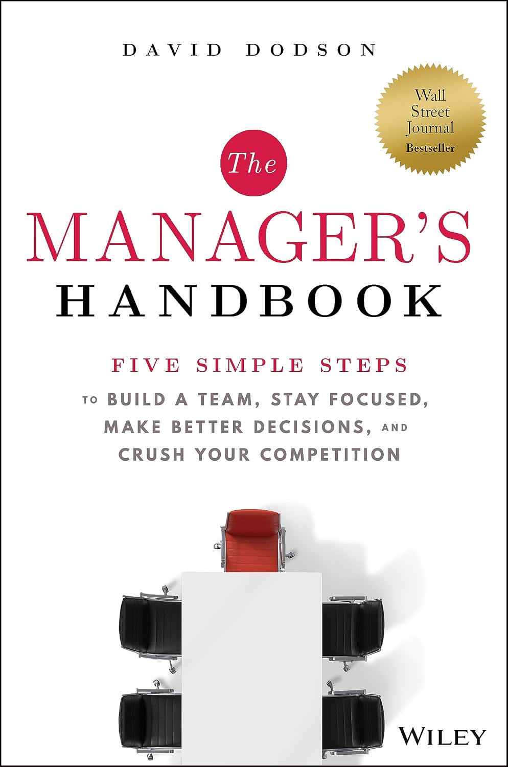 The Manager's Handbook: Five Simple Steps to Build a Team, Stay Focused, Make Better Decisions, and Crush Your Competition baixar o livro de graça