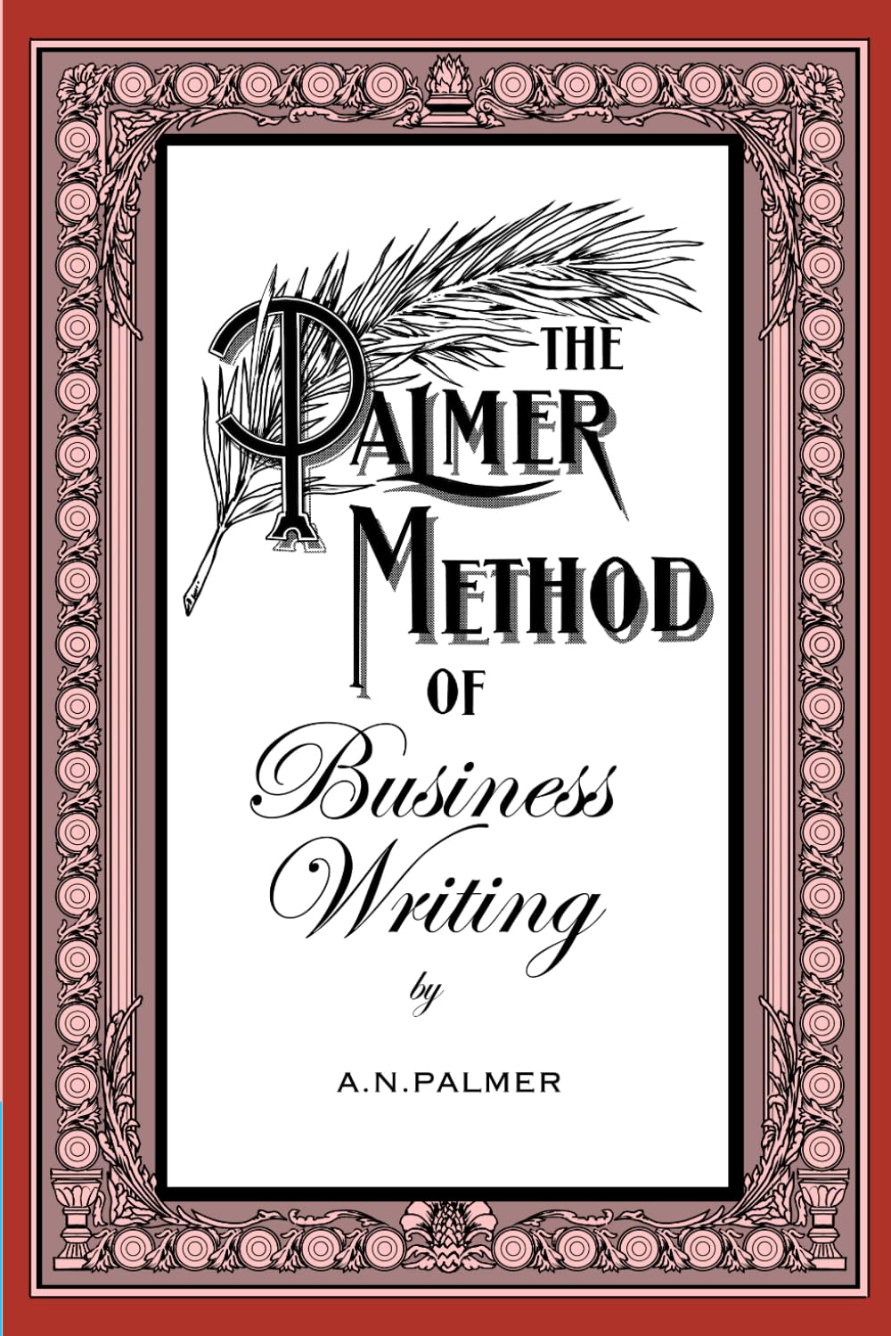 The Palmer Method of Business Writing: Reviving Elegance: The Updated Palmer Method for Contemporary Writers baixar livro de graça