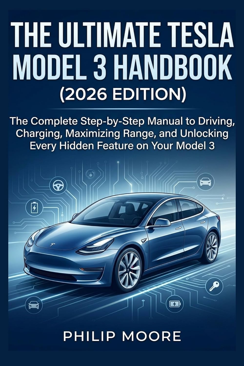 ler totalmente THE ULTIMATE TESLA MODEL 3 HANDBOOK (2026 EDITION): The Complete Step-by-Step Manual to Driving, Charging, Maximizing Range, and Unlocking Every Hidden... Guide Series) (English Edition)