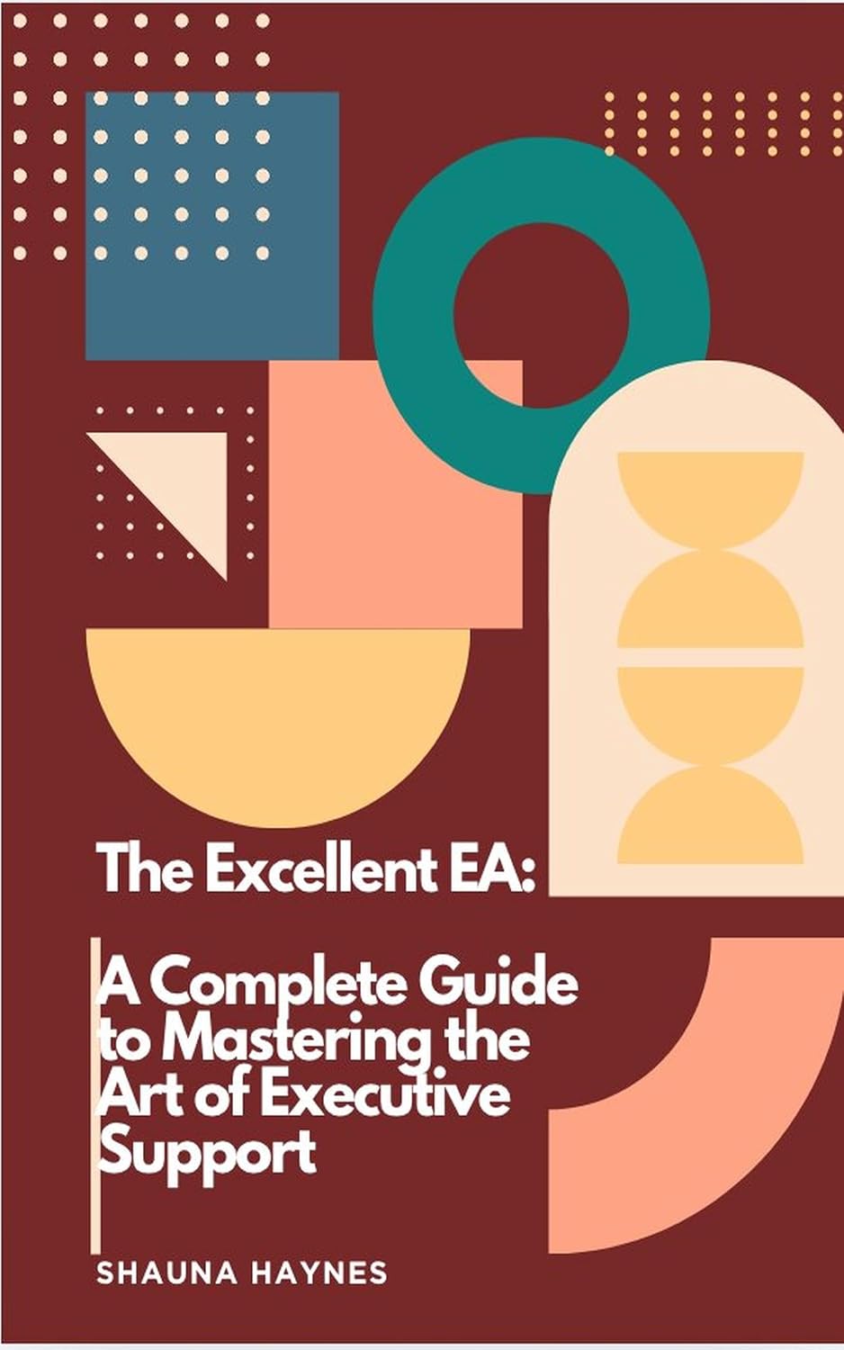 ler totalmente The Excellent EA: A Complete Guide to Mastering the Art of Executive Support (English Edition)