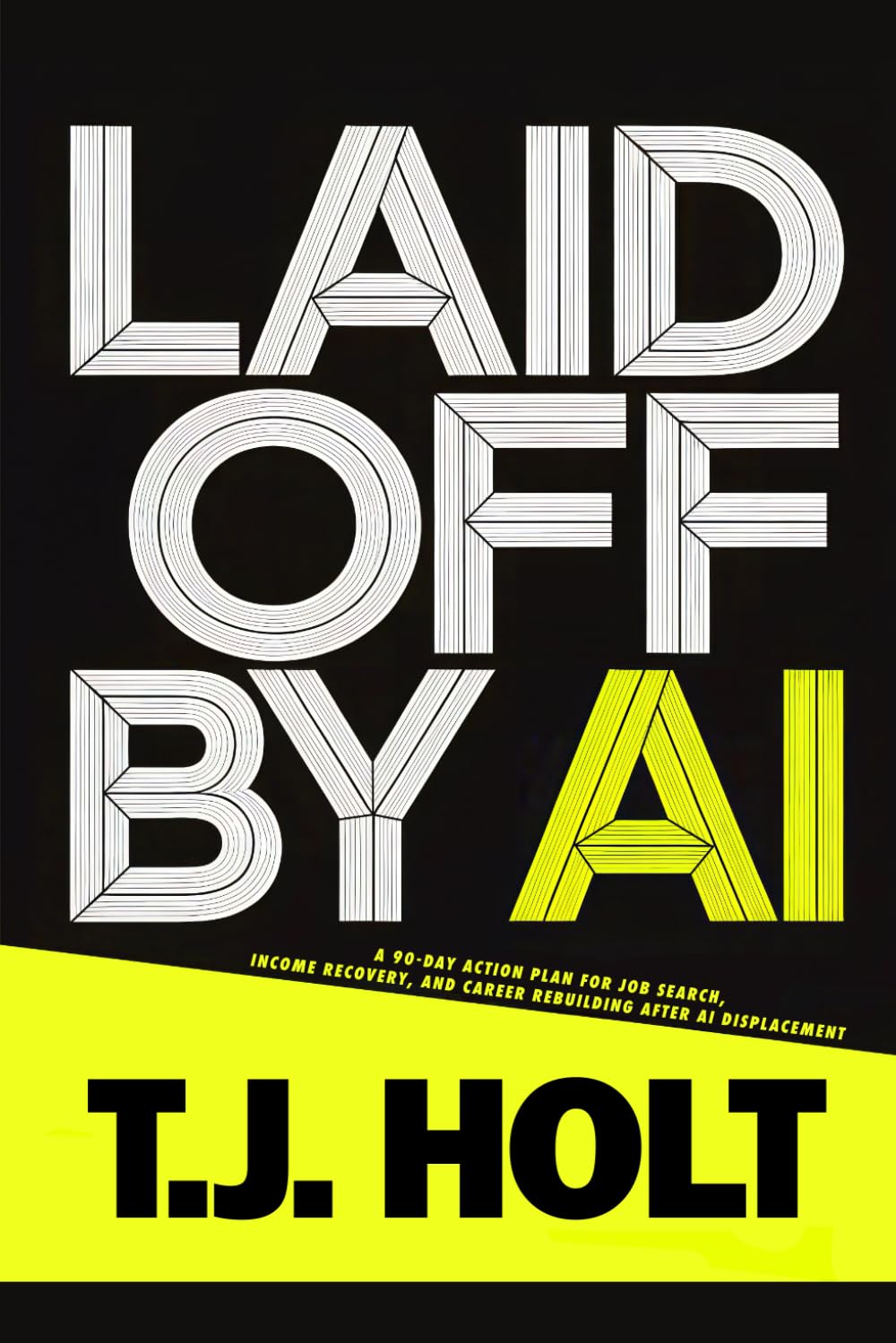 ler totalmente Laid Off by AI: A 90-Day Action Plan for Job Search, Income Recovery, and Career Rebuilding After AI Displacement