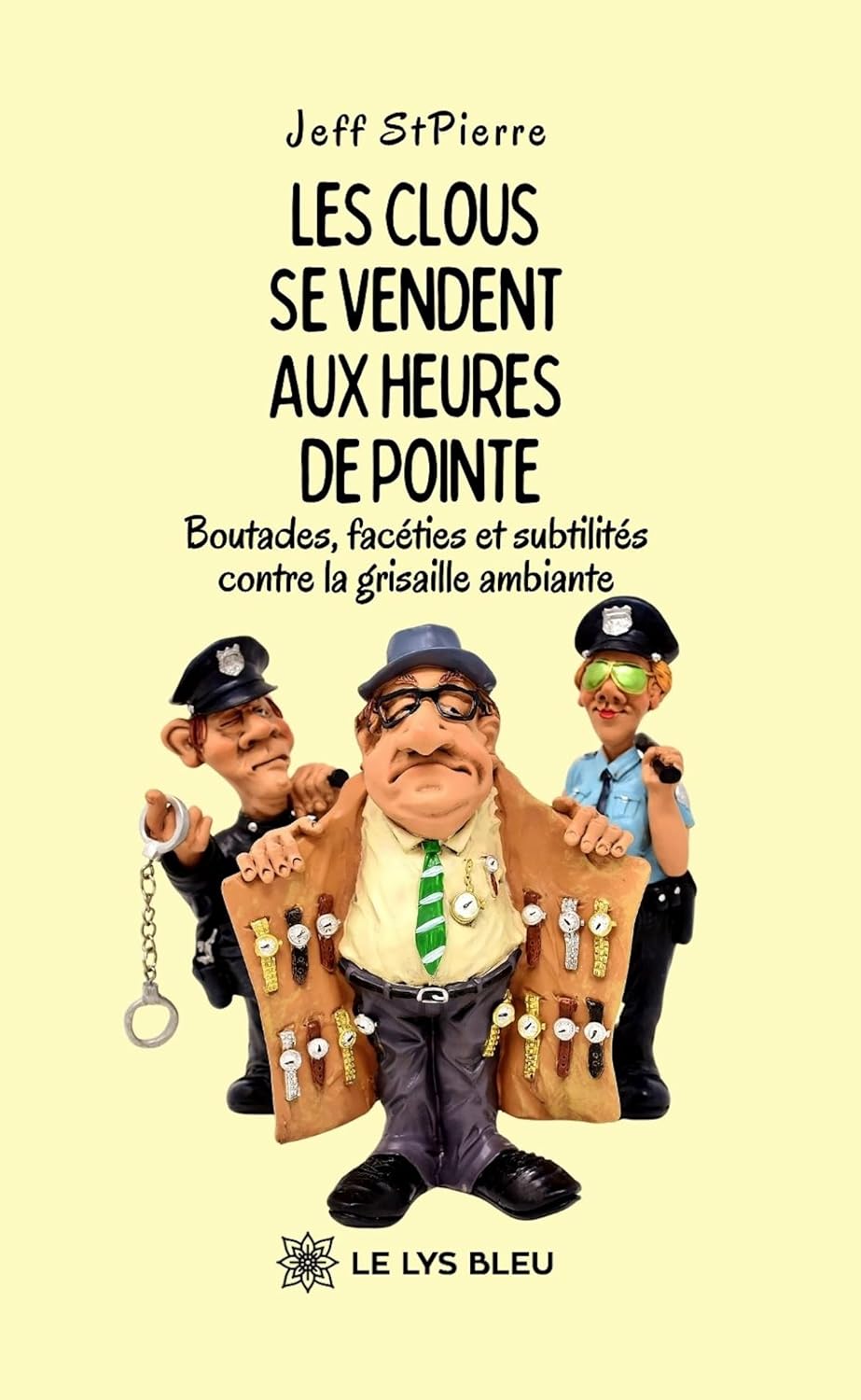 Les clous se vendent aux heures de pointe: Boutades, facéties et subtilités contre la grisaille ambiante (French Edition) baixar livro de graça