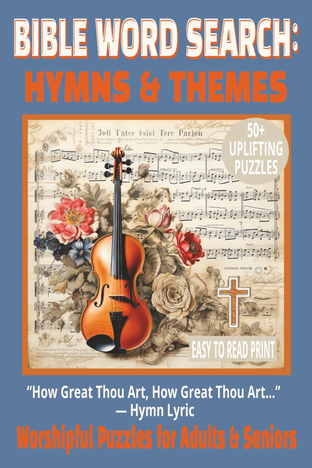 BIBLE WORD SEARCH: HYMNS & THEMES: 50+ Easy-to-Read Puzzles Inspired By Beloved Songs of Praise & Salutations | 6×9 Inches, 110 Pages | Devotional... | Gift for Worship, Relaxation & Holidays. baixar o livro de graça