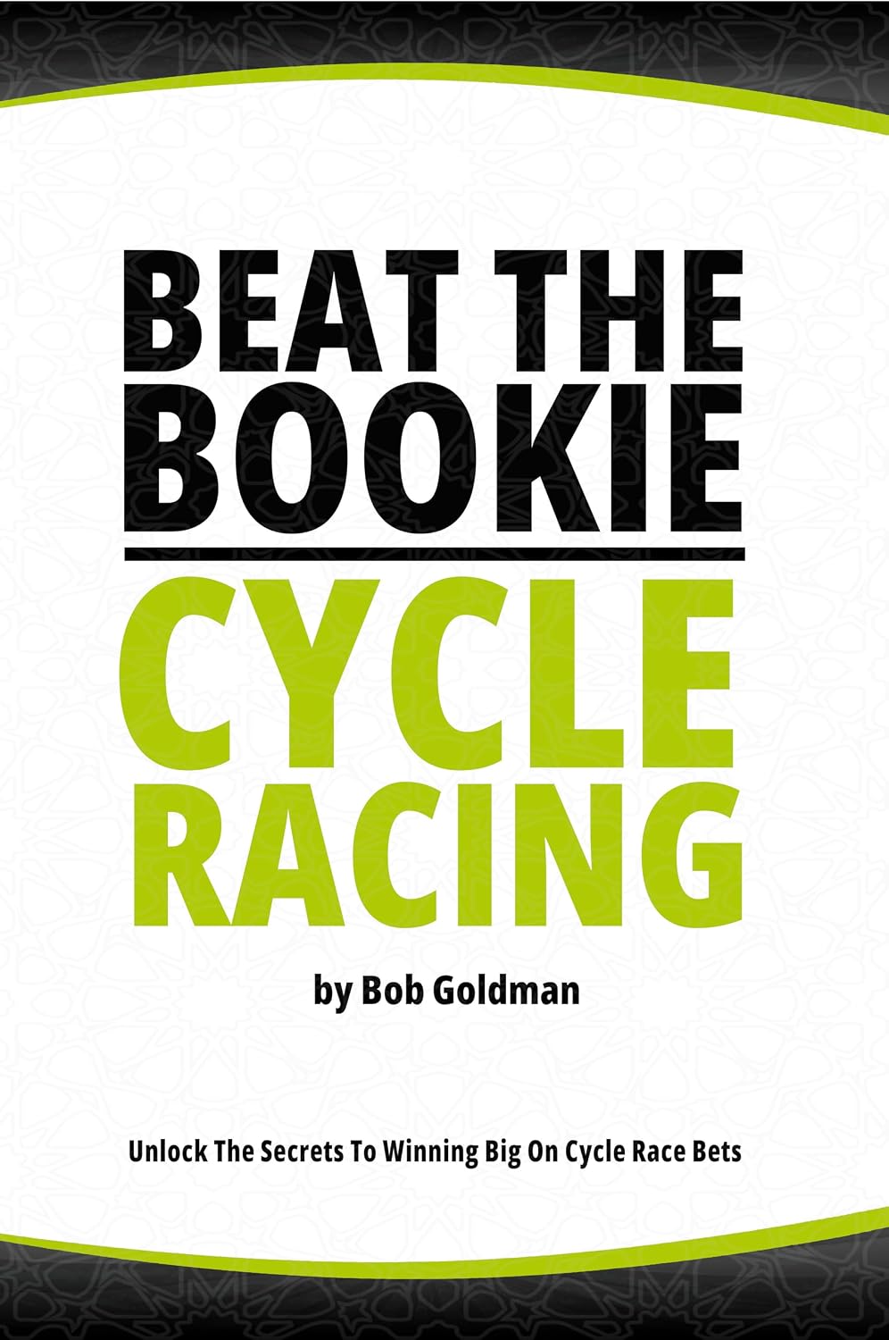 capítulo por capítulo baixar Beat the Bookie - Cycling Races: Unlock The Secret To Big Winnings (English Edition)