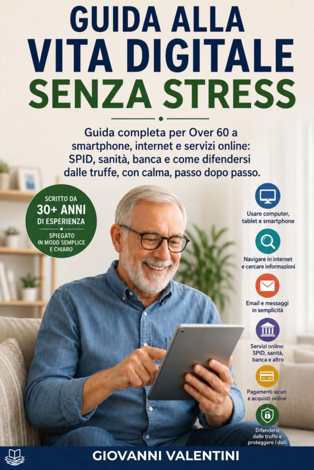 ler totalmente GUIDA ALLA VITA DIGITALE SENZA STRESS: Guida completa per Over 60 a smartphone, internet e servizi online: SPID, sanità digitale, banca online e... calma, passo dopo passo. (Italian Edition)