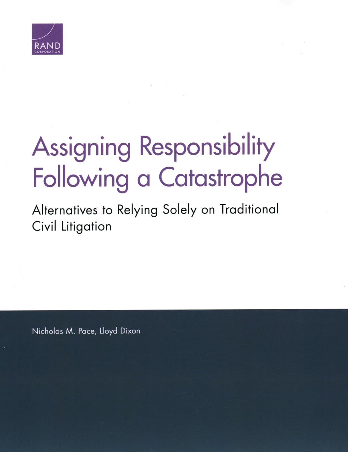 ler totalmente Assigning Responsibility Following a Catastrophe: Alternatives to Relying Solely on Traditional Civil Litigation