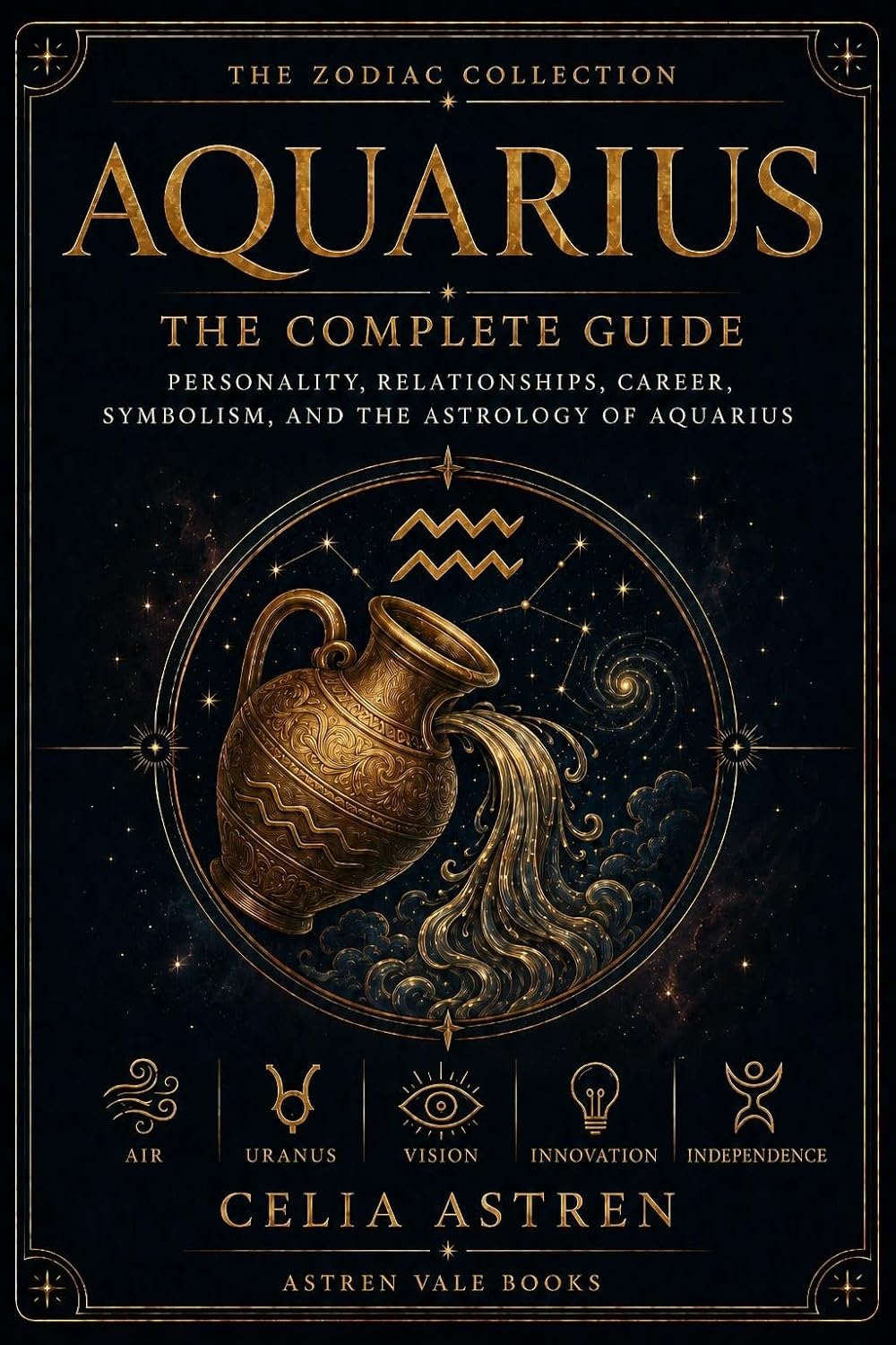 Aquarius: The Complete Guide: Personality, Relationships, Career, Symbolism, and the Astrology of Aquarius (THE ZODIAC COLLECTION) (English Edition) baixar livro de graça