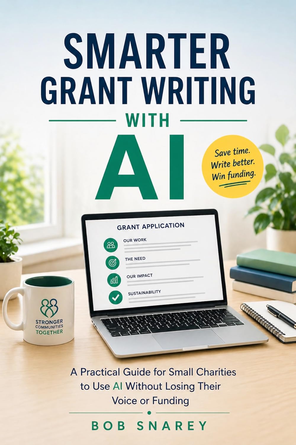 ler totalmente AI for Charity Grant Writing: How Small Charities Can Win More Funding Without Sounding Like a Machine (English Edition)