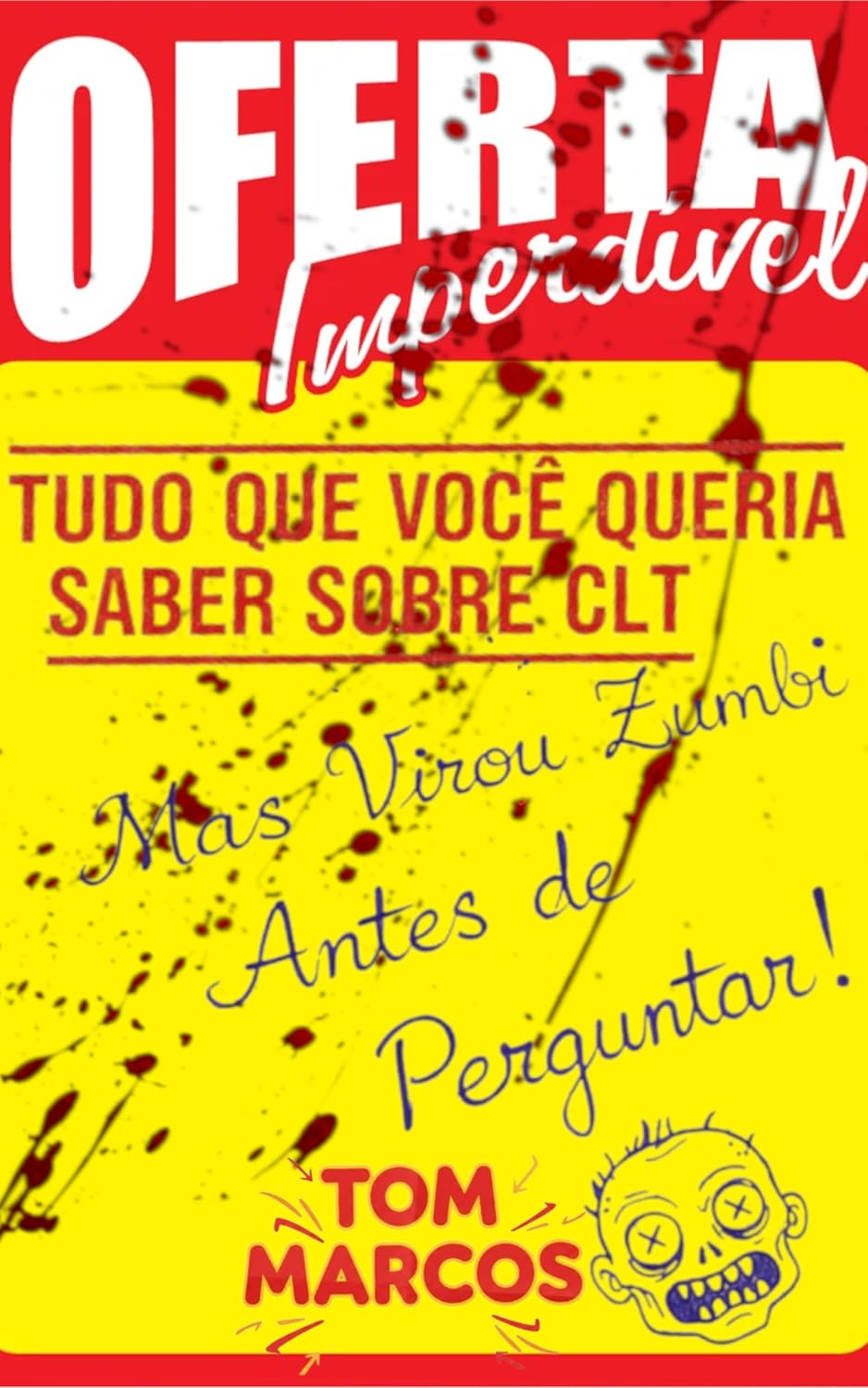 ler totalmente Tudo que Você Queria Saber Sobre CLT: Mas Virou Zumbi Antes de Perguntar"