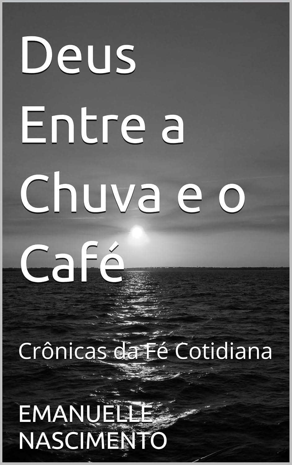 capítulo por capítulo baixar Deus Entre a Chuva e o Café: Crônicas da Fé Cotidiana