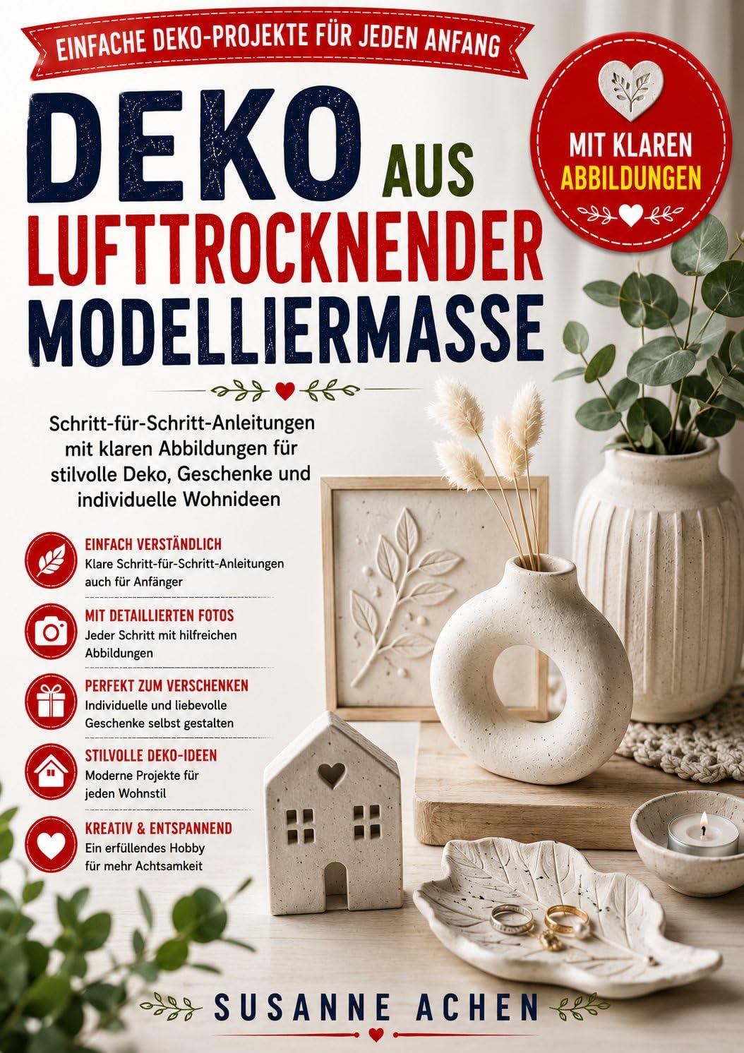 Deko aus lufttrocknender Modelliermasse: Schritt-für-Schritt-Anleitungen mit klaren Diagrammen für Schalen, Kerzenhalter, Wanddeko, Reliefs, Strukturtechniken... kreative Wohnaccessoires (German Edition) baixar livro de graça