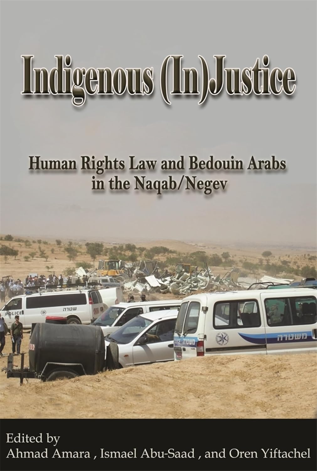 ler totalmente Indigenous (In)Justice: Human Rights Law and Bedouin Arabs in the Naqab/Negev (International Human Rights Program Practice Series Book 4) (English Edition)