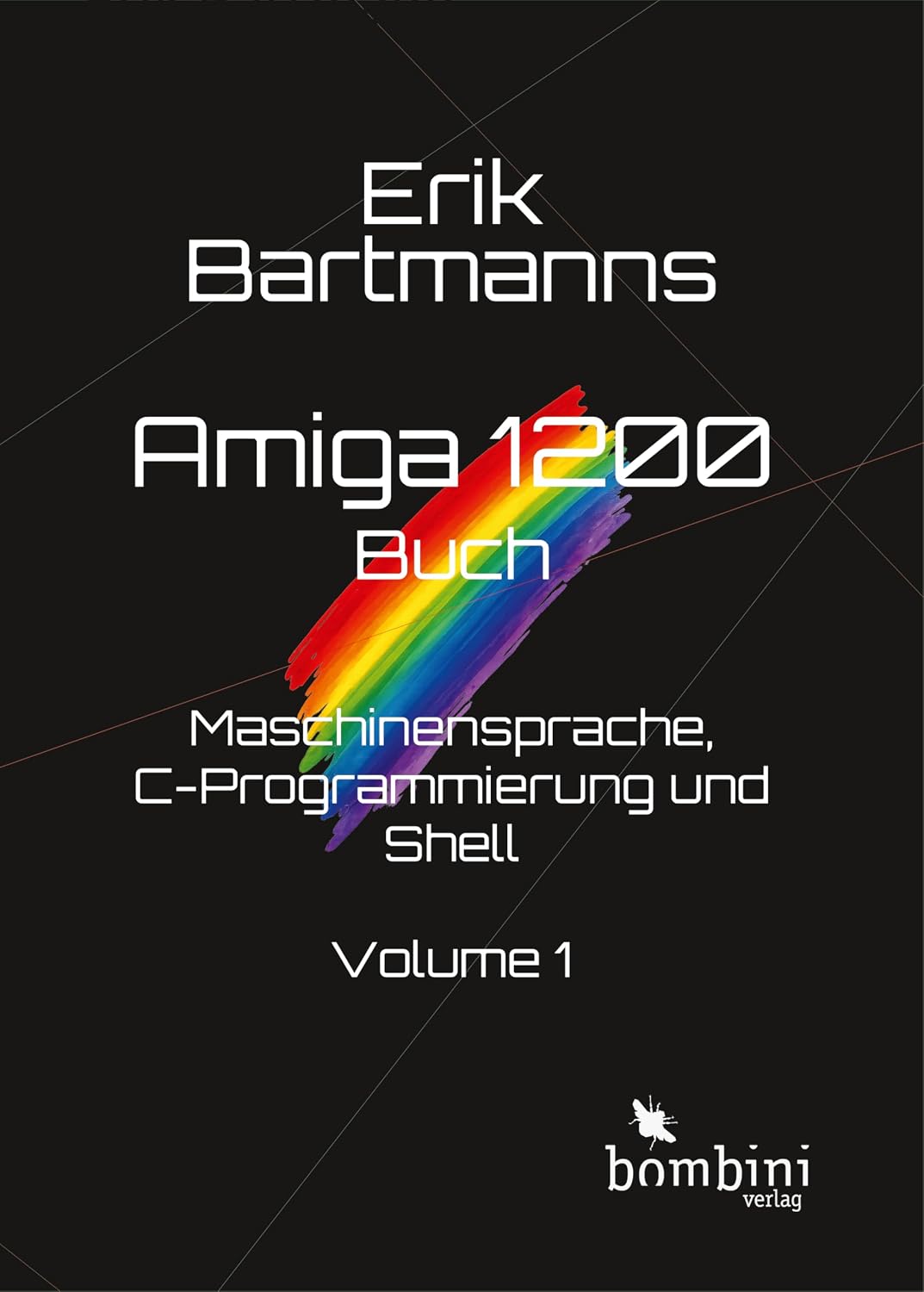 ler totalmente Erik Bartmanns Amiga 1200 Buch: Maschinensprache, C-Programmierung und Shell | Über 700 Seiten pure Amiga-Leidenschaft (German Edition)