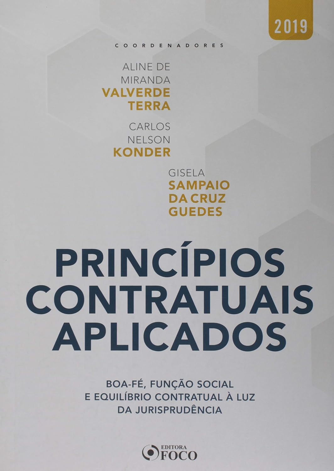 Princípios Contratuais aplicados: Boa-fé, função social e equilíbrio contratual à luz da Jurisprudência - 1ª edição – 2019 baixar livro de graça