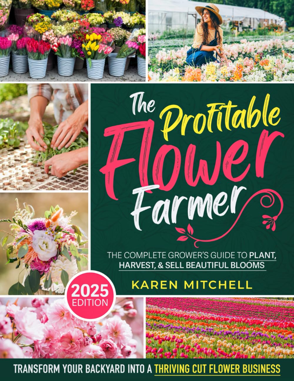 ler totalmente The Profitable Flower Farmer: The Complete Grower’s Guide to Plant, Harvest, & Sell Beautiful Blooms | Transform Your Backyard into a Thriving Cut Flower Business