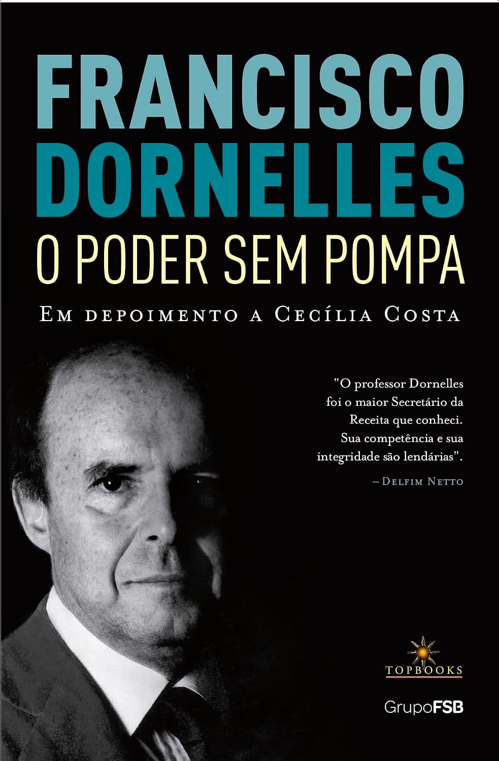 ler totalmente Francisco Dornelles – O Poder sem Pompa