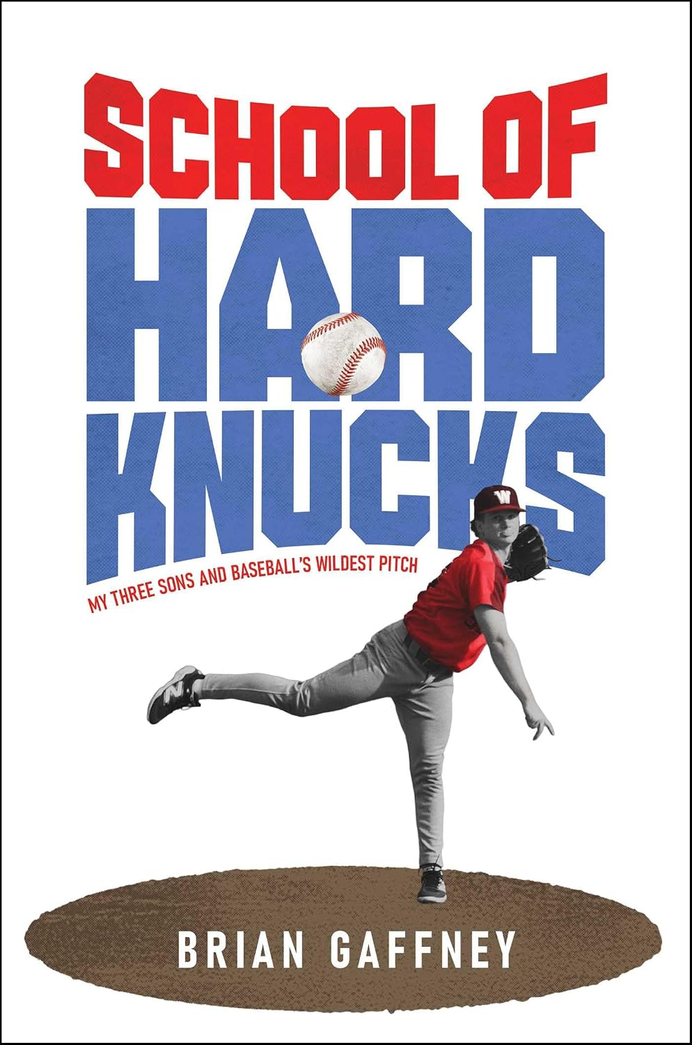 ler totalmente School of Hard Knucks: My Three Sons and Baseball's Wildest Pitch (English Edition)