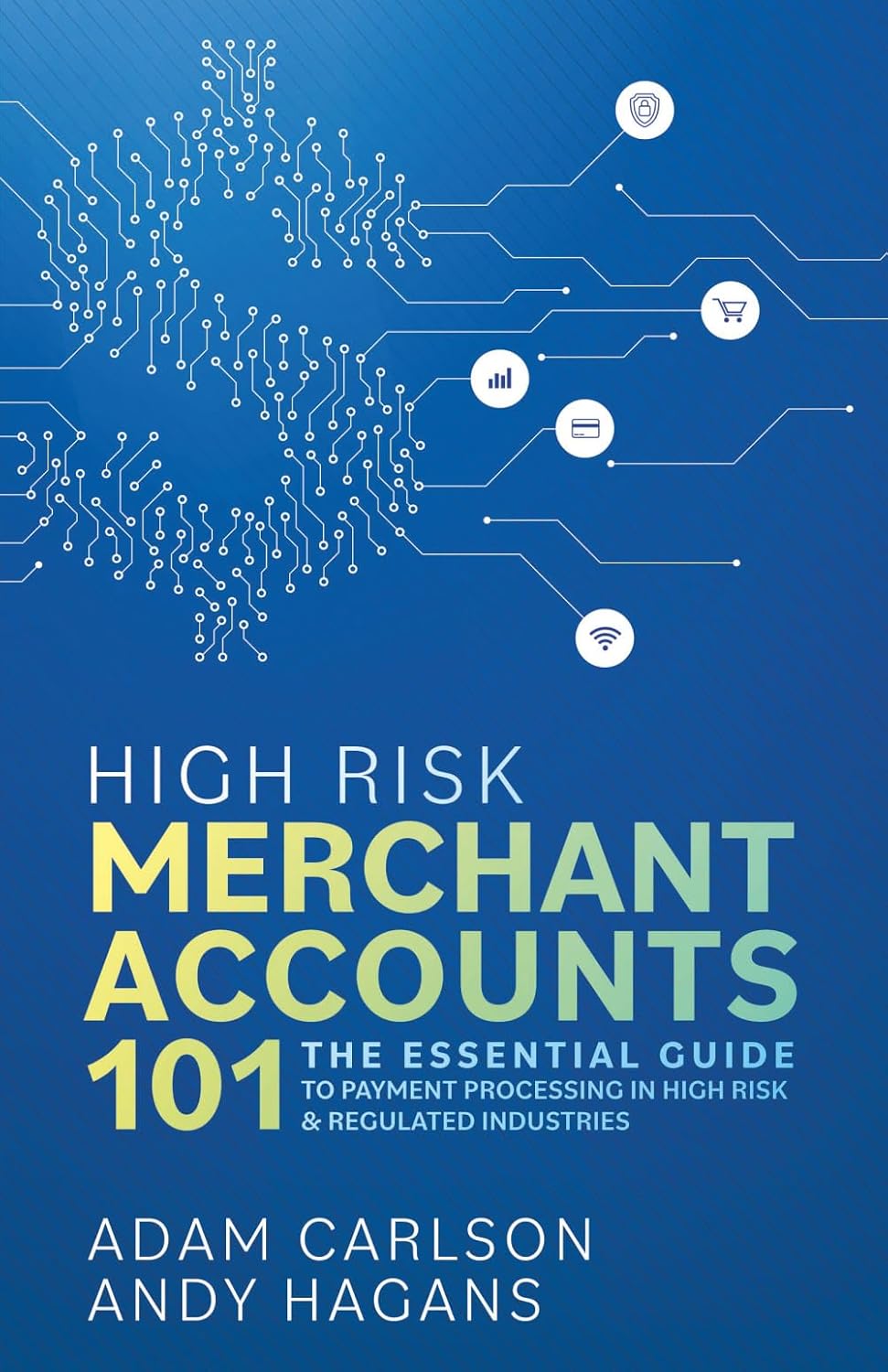 ler totalmente High Risk Merchant Accounts 101: The Essential Guide to Payment Processing in High Risk & Regulated Industries