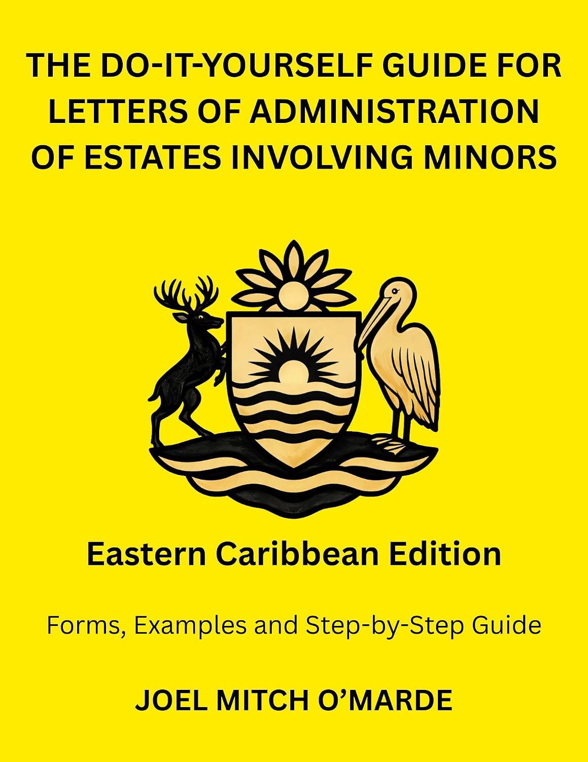 ler totalmente THE DO-IT-YOURSELF GUIDE FOR LETTERS OF ADMINISTRATION OF ESTATES INVOLVING MINORS — EASTERN CARIBBEAN EDITION: Forms, Examples and Step-by-Step Guide (English Edition)