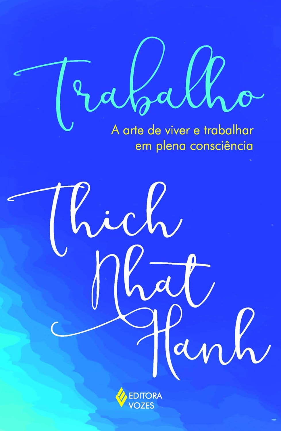 Trabalho: A arte de viver e trabalhar em plena consciência baixar livro de graça
