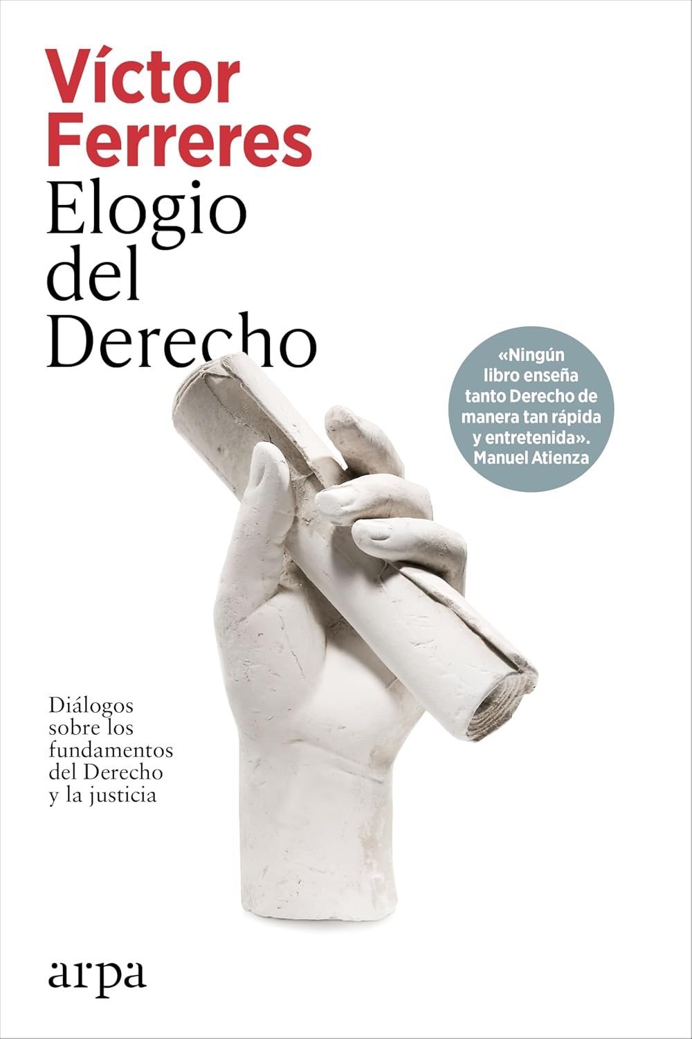 Elogio del Derecho: Diálogos sobre los fundamentos del Derecho y la justicia (Ensayo nº 292) (Spanish Edition)