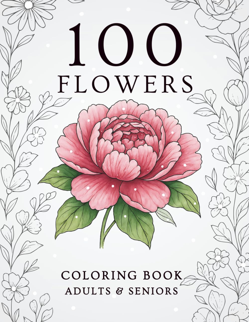 100 Flowers: Coloring Book for Adults, Seniors with Easy Floral Designs, Stress Relief baixar livro de graça