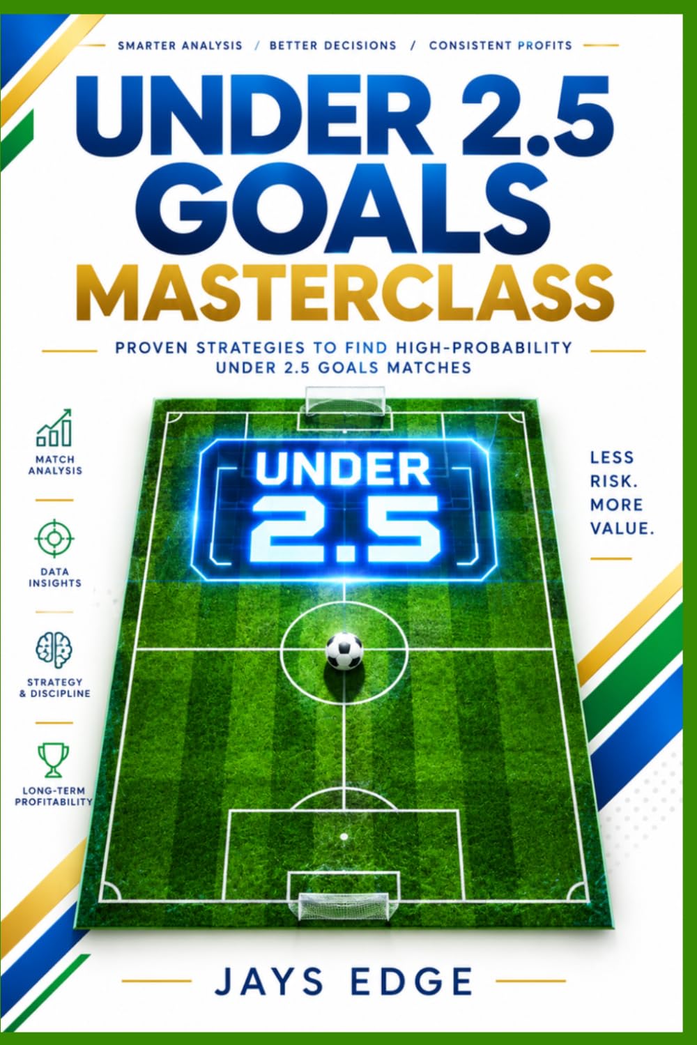 ler totalmente Under 2.5 Goals Masterclass: How to Win When Everyone Else is Chasing Goals (The Football Betting Mastery Series)