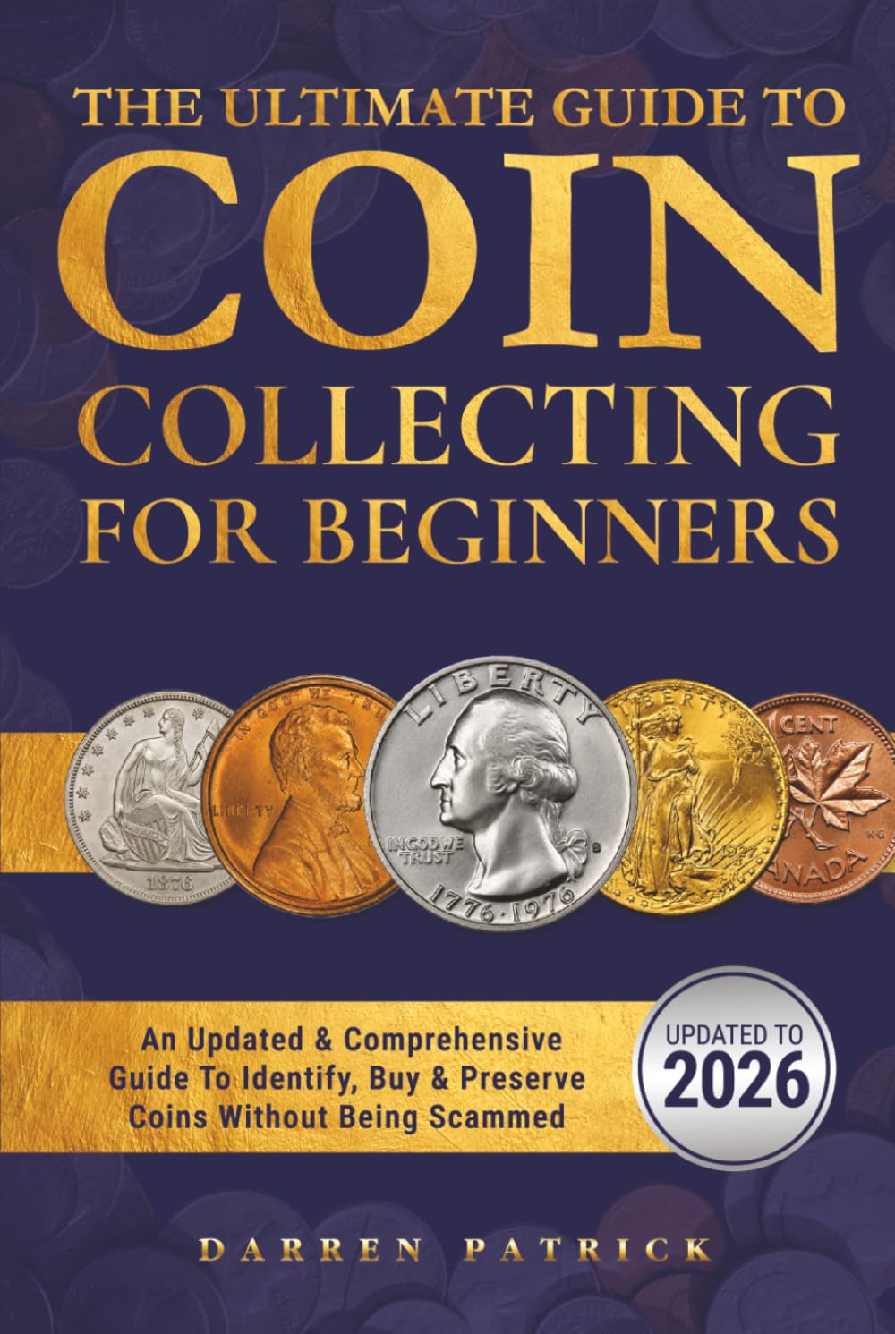 ler totalmente The Ultimate Guide to Coin Collecting for Beginners: An Updated & Comprehensive Guide to Identify, Buy & Preserve Coins