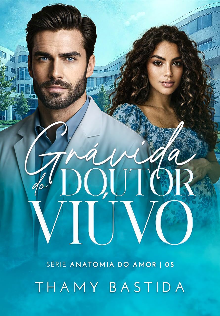 Grávida do Doutor Viúvo: Livro único : Anatomia Do Amor